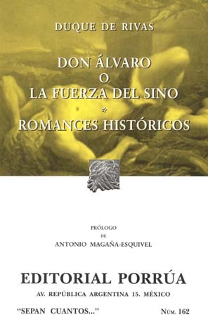 Don Álvaro o la Fuerza del Sino. Romances Históricos. (Sepan Cuantos, #162)