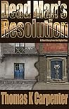 Dead Man's Resolution by Thomas K. Carpenter