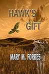 Hawk's Gift by Mary M. Forbes