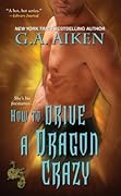 How to Drive a Dragon Crazy (Dragon Kin, #6) 