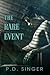 The Rare Event by P.D. Singer
