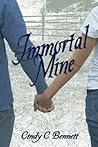 Immortal Mine by Cindy C. Bennett