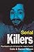 Serial Killers: Psychopaths Who Kill Behind the Mask of Sanity