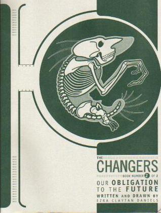 The Changers, Volume 2: Our Obligation to the Future (Changers, #2)