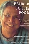 Banker to the Poor by Muhammad Yunus Banker to the Poor by Muhammad Yunus
