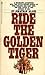 Ride the Golden Tiger