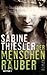 Der Menschenräuber by Sabine Thiesler