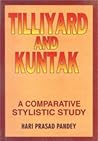 Tilliyard and Kuntak: A Comparative Stylistic Study [Dec 01, 2000] Pandey, Hari Prasad