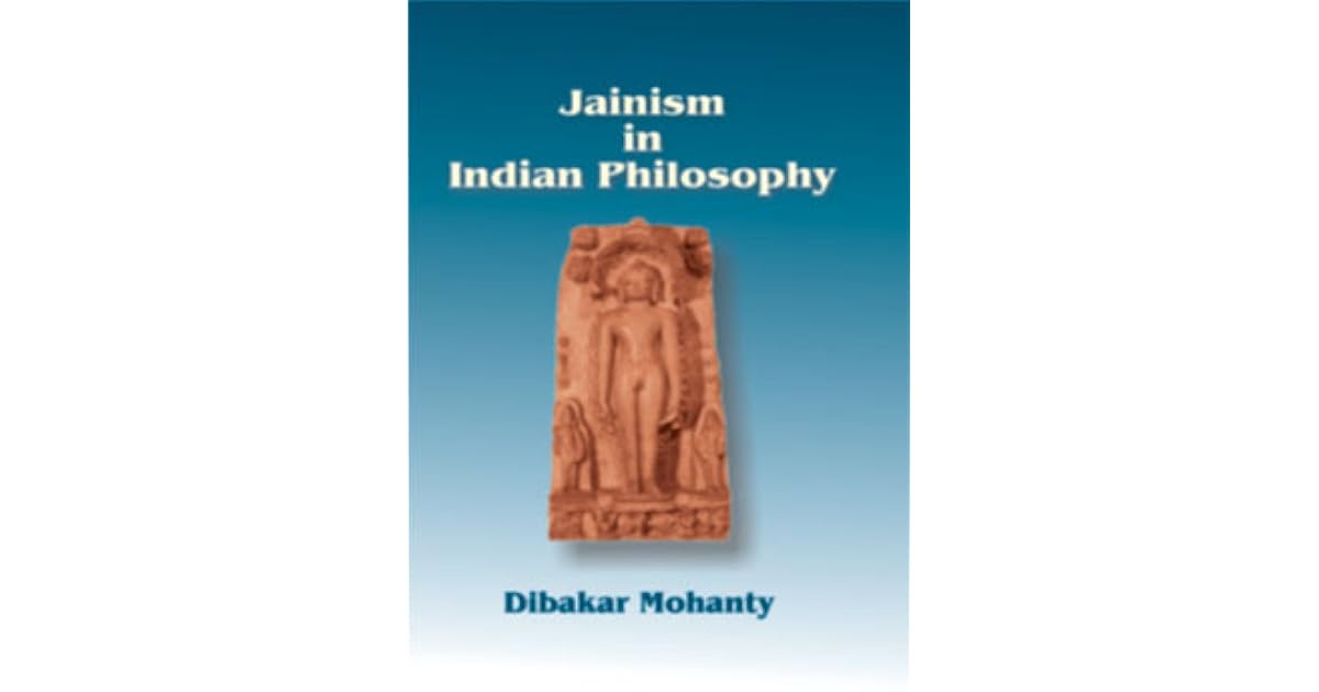 Jainism In Indian Philosophy By Dibakar Mohanty
