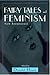 Fairy Tales and Feminism: N...