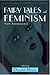 Fairy Tales and Feminism by Donald Haase
