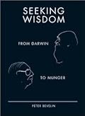 Seeking Wisdom: From Darwin To Munger