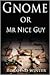 Gnome or Mr Nice Guy (The Rooks Ridge Series)