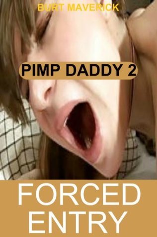Forced Entry (PIMP DADDY, #2)