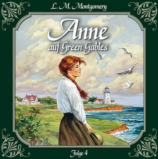 Anne auf Green Gables 4: Ein Abschied und ein Anfang (Audio CD)