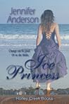 Ice Princess (Honey Creek Royalty, #1)