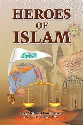 Heroes Of Islam By Prof Mahmoud Esmail Sieny By Mahmoud Esmail Sieny