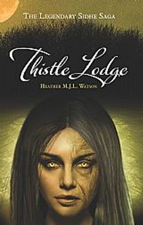 Thistle Lodge (The Legendary Sidhe Saga #2)