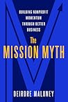 The Mission Myth: Building Nonprofit Momentum Through Better Business