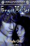 Forget Me Not (Spaceport) Forget Me Not (Spaceport)