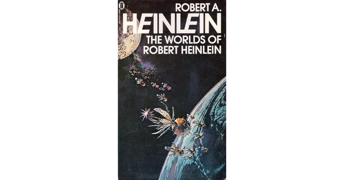The Worlds of Robert A. Heinlein by Robert A. Heinlein