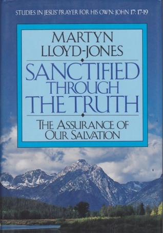 Sanctified Through the Truth: The Assurance of Our Salvation