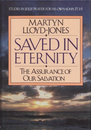Saved in Eternity: The Assurance of Our Salvation