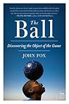 The Ball by John   Fox