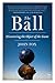 The Ball: Discovering the Object of the Game