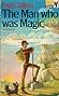 The Man Who Was Magic by Paul Gallico
