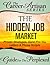 The Career Artisan Series - The Hidden Job Market - Proven Strategies, Done-For-You Letters & Phone Scripts (The Career Artisan Series - Guide For The Perplexed Book 2)