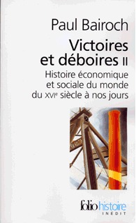 Victoires et deboires II: Histoire économique et sociale du monde du XVIe siècle à nos jours