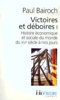 Victoires et deboires I: Histoire économique et sociale du monde du XVIe siècle à nos jours