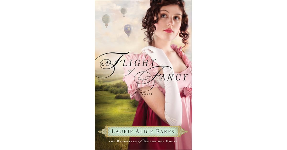 A Flight Of Fancy By Laurie Alice Eakes