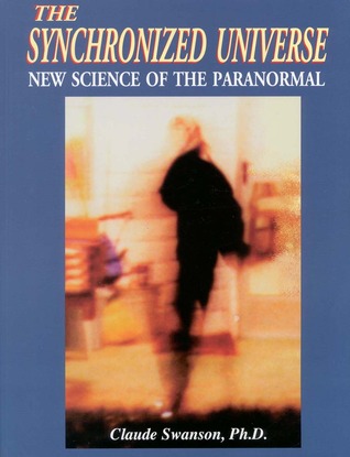 The Synchronized Universe: New Science of the Paranormal (Paperback)