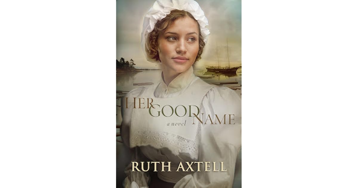 Her Good Name By Ruth Axtell