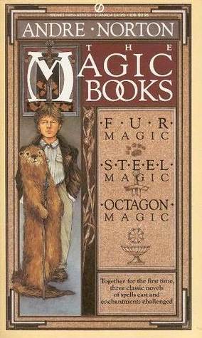The Magic Books: Fur Magic; Steel Magic; Octagon Magic (The Magic Books, #1-3)