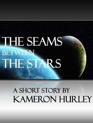 The Seams Between The Stars (Bel Dame Apocrypha, #0.7)