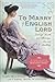 To Marry an English Lord by Gail MacColl