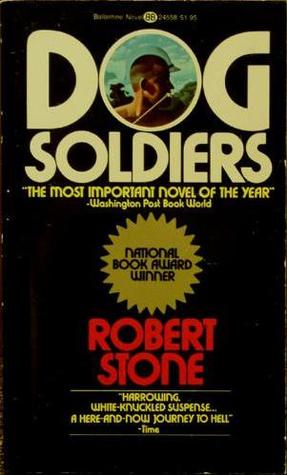 Dog Soldiers By Robert Stone