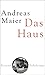 Das Haus by Andreas Maier