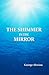 The Shimmer In The Mirror