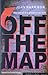 Off the Map: the call of th...