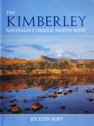 The Kimberley: Australia's Unique North-West (Paperback)