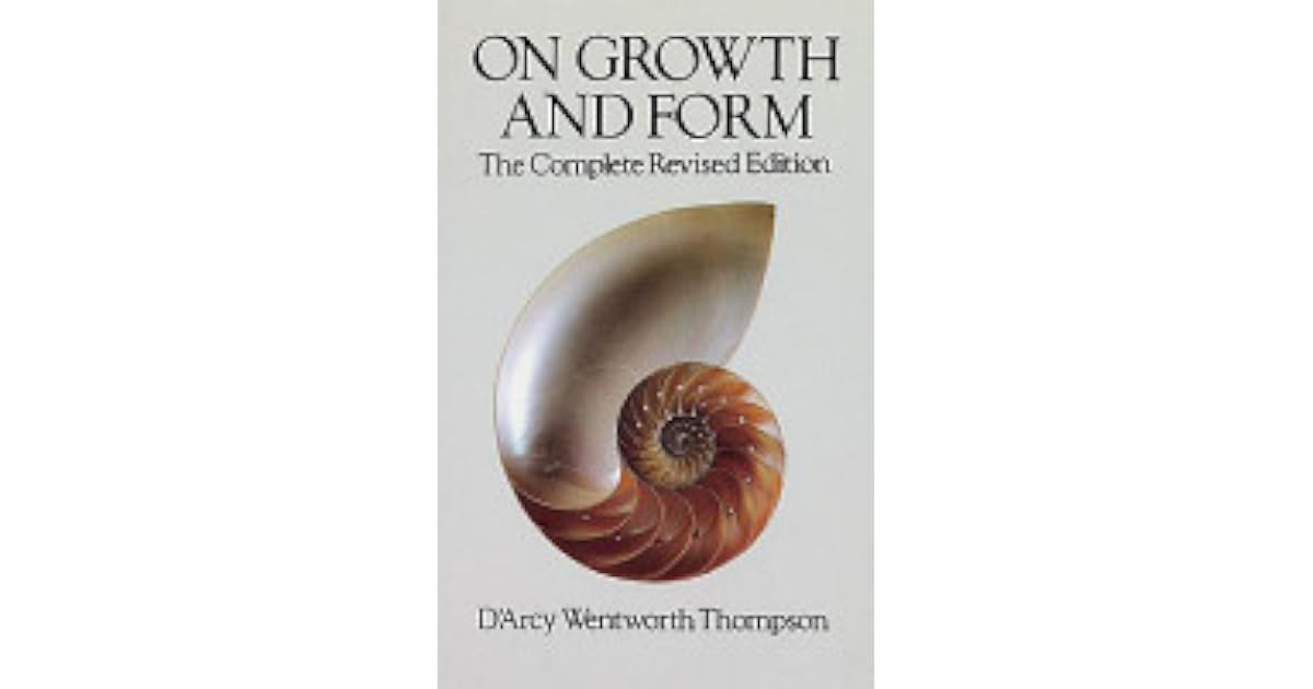 On Growth and Form by D'Arcy Wentworth Thompson