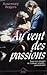 Au vent des passions