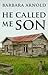 He Called Me Son by Barbara  Arnold