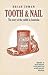 Tooth & nail: The story of ...
