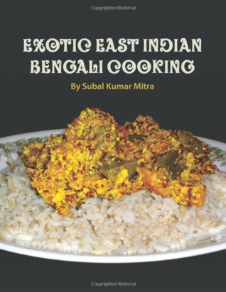 Exotic East Indian Bengali Cooking