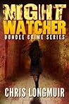 Night Watcher by Chris Longmuir